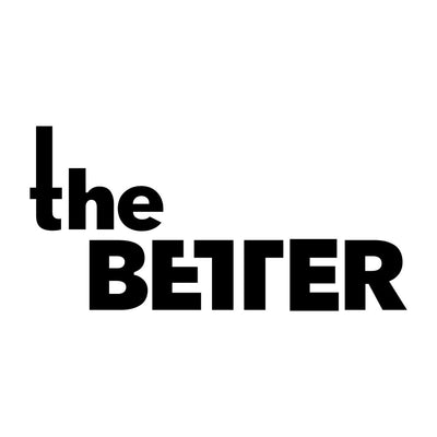 The Better